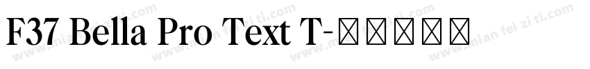 F37 Bella Pro Text T字体转换